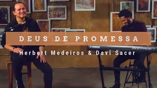 Davi Sacer e Herbert Medeiros  - Deus de Promessa