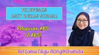 PELUPUSAN ASET BUKAN SEMASA (2 ABS)