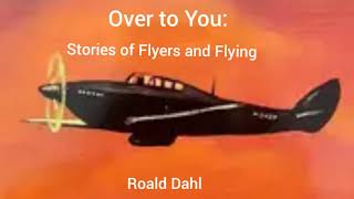 Roald Dahl - Over to You: Stories of Flyers and Flying - Audiobook