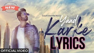 Gajendra verma | Lyrics - Yaad karke |latest after breakup song 2019 |