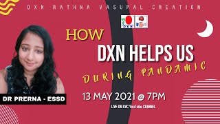 HOW DXN HELPS US DURING PANDAMIC BY ESSD DR PRERNA SHARMA