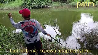 hari ini benar kecewa dan bersyukur memancing @pancing air tawar masin