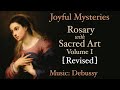 Joyful Mysteries - Rosary with Sacred Art, Vol. I [Revised] - Music: Debussy