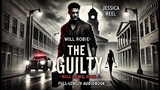 The Guilty - Will Robie, Book 4 - By: David Baldacci || Full-Length Audiobooks