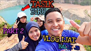 VLOG JB PART 2 | IJAT FIRST TIME HIKING DAPAT JUGA TENGOK TASIK BIRU |