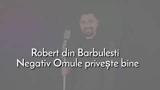 Robert ❌din Barbulesti ❌Negativ Omule privește bine(2021 New