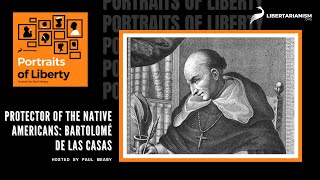 Protector of the Native Americans: Bartolomé de las Casas - Portraits of Liberty