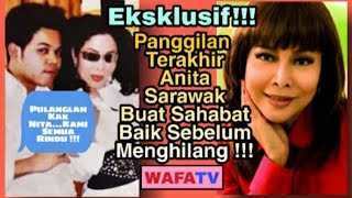 Eksklusif!...Panggilan Terakhir Anita Sarawak Buat Sahabat Baik Sebelum Menghilang !!!