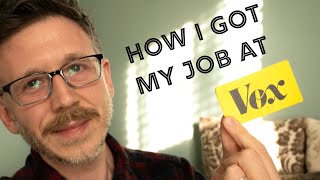 How I Got My Job At Vox ( journalism job tips)