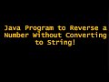 Java Program to Reverse a Number Without Converting to String!