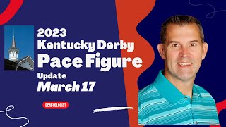 Kentucky Derby 2023 Contenders Pace Figures March 17
