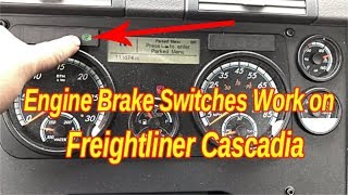 Engine Brake /Jake Brakes switches work on 2018 freightliner Cascadia