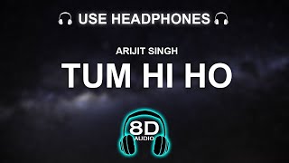 Tum Hi Ho (8D Audio) | Aashiqui 2 | Music-Mithoon | Arijit Singh | Adiya R Kapoor, Shraddha Kapoor