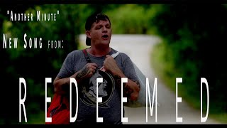 REDEEMED- ANOTHER MINUTE **OFFICIAL MUSIC VIDEO**