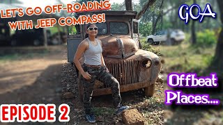 EP2- Jeep Compass Off-roading | Antique Machines | Offbeat South Goa #JeepCompassOffroading #Goa