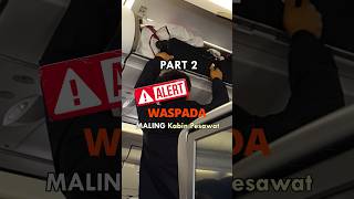 PART 2 WASPADA MALING KABIN PESAWAT #MalingKabinPesawat #Maling #kabinpesawat