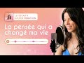 la pensée qui a changé ma vie podcast à hautes vibrations