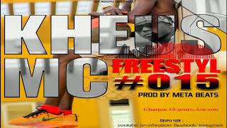 Kheus Mc | Freestyle #015 | prod by Meta Beats \u0026 Lynx Beatz.