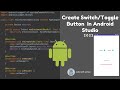 Create Switch/Toggle Button in Android Studio Tutorial 2022