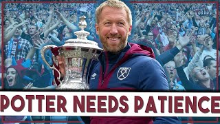 Potter can be more successful at West Ham than Brighton | Hammers fans need patience with Potter!