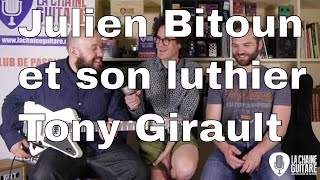 Julien Bitoun et Tony Girault - Un musicien et son luthier