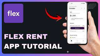 How To Use Flex Rent App: Step by Step Tutorial