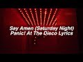 Say Amen (Saturday Night) || Panic! At The Disco Lyrics