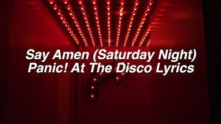 Say Amen (Saturday Night) || Panic! At The Disco Lyrics