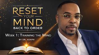 Reset Your Mind Back to Order – Week 1 Training the Mind