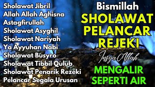 KUMPULAN SHOLAWAT NABI TERBAIK | SHOLAWAT JIBRIL PENARIK REZEKI - Sholawat Badar, Busyro, Nariyah