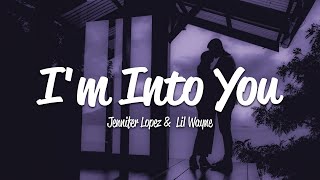 Jennifer Lopez - I'm Into You (Lyrics) ft. Lil Wayne