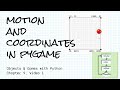 Motion and coordinates with Python and pygame; Objects & Games w/ Python Chapter 9 Video 1