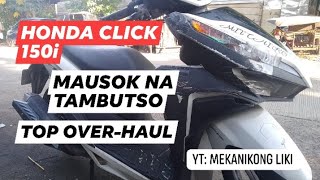 HONDA CLICK 150i mausok na tambutso TOP-OVERHAUL | Mekanikong Liki