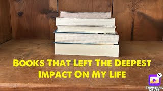 Books that left the deepest impact on my life.