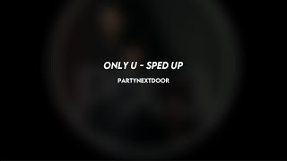 partynextdoor: only u (sped up)