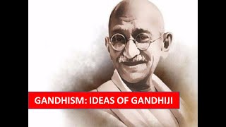 Gandhism: Ideas of Gandhiji