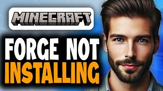 How to Fix Minecraft Forge Not Installing - Full Guide