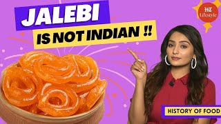 Jalebi Is Not Indian | History Of Food  | HT Lifestyle