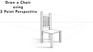 How to Draw a Chair From 2 Point Perspective
