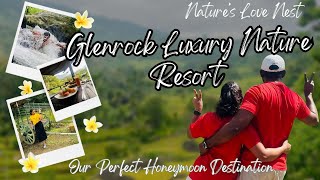 The Glenrock Luxury Nature Resort|A Romantic Honeymoon Haven #travelcouple @theglenrockresort