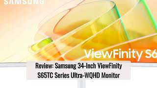 Review | Samsung 34-Inch ViewFinity S65TC Series Ultra-WQHD Monitor