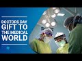 Special Gift To The Medical World | Doctors Day