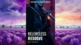 Relentless Resolve: Mastering the Warrior Mindset | Full Audiobook