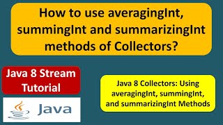 How to use averagingInt, summingInt and summarizingInt methods of Collectors? | Java 8 streams