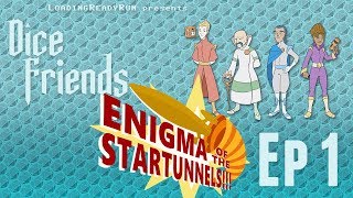 Dice Friends — Enigma of the Startunnels Ep1