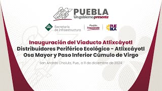 Inauguración de obras viales: Atlixcáyotl; Periférico – Atlixcáyotl, Osa Mayor y Cúmulo de Virgo