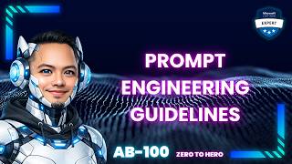 Prompt Engineering Guidelines (AB‑100 Deep Dive)