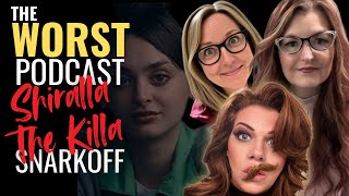 The WORST Podcast - Mackenzie Shirilla SnarkOff with @StarcasMEH & @RogueMEHma