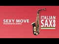 SEXY MOVE - PASSEGGIATA DANCE per sax  - ITALIAN SAX Vol. 3 - Basi musicali e partiture