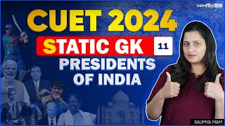 Static GK - CUET 2024 General Test | Presidents of India | By Saumya Mam